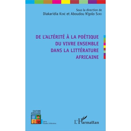 De l'altérité à la poétique du vivre ensemble dans la littérature africaine