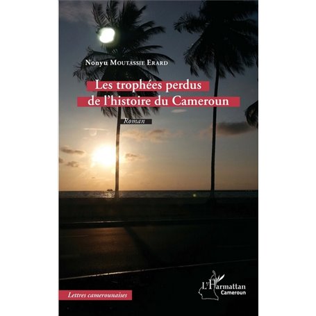 Les trophées perdus de l'histoire du Cameroun