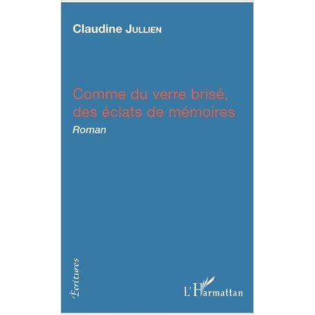 Comme du verre brisé, des éclats de mémoires