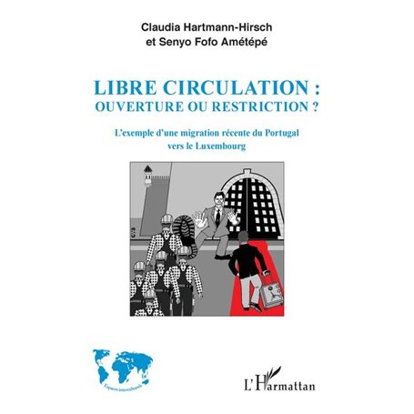Libre circulation : ouverture ou restriction ?
