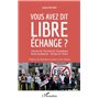 Vous avez dit libre échange ?