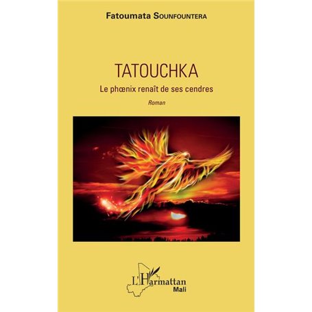 Tatouchka. Le phoenix renaît de ses cendres