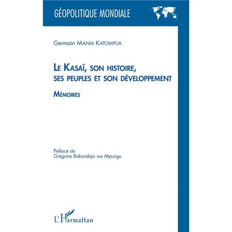 Le Kasaï, son histoire, ses peuples et son développement