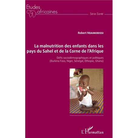 La malnutrition des enfants dans les pays du Sahel et de la Corne de l'Afrique