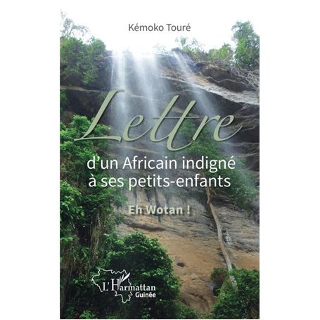 Lettre d'un Africain indigné à ses petits-enfants