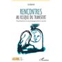 Rencontres au risque du transfert