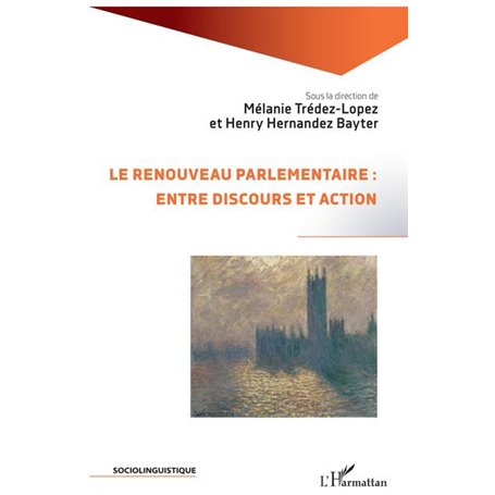 Le renouveau parlementaire : entre discours et action