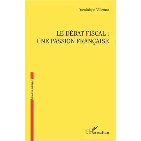 Le débat fiscal : une passion française