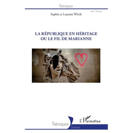 REPUBLIQUE EN HERITAGE OU LE FIL DE MARIANNE (LA)