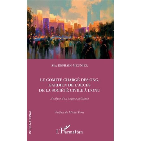 Le comité chargé des ONG, gardien de l'accès de la société civile à l'ONU