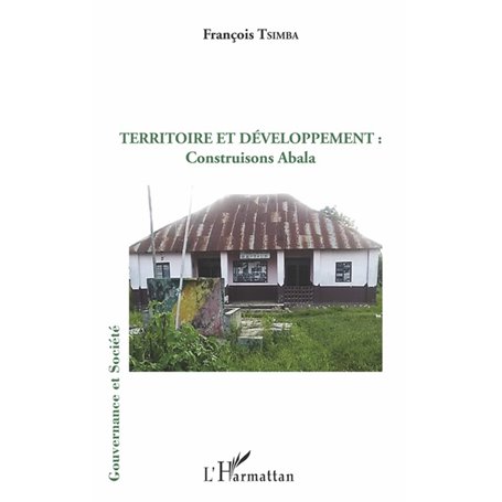 Territoire et développement : construisons Abala