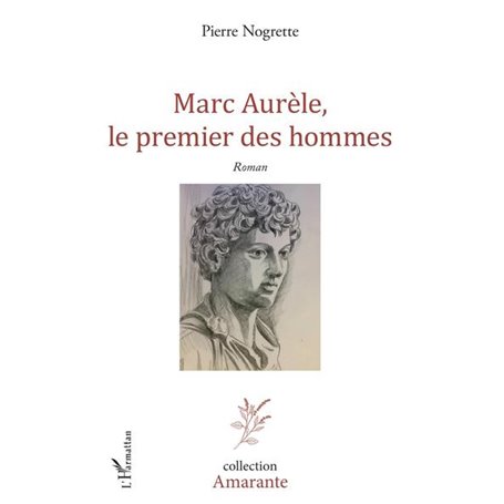 Marc Aurèle, le premier des hommes