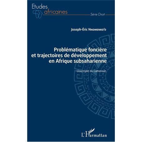 Problématique foncière et trajectoires de développement en Afrique subsaharienne