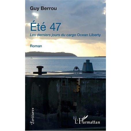 Eté 47. Les derniers jours du cargo Ocean Liberty