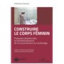 Construire le corps féminin