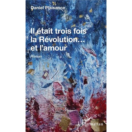 Il était trois fois la Révolution...et l'amour
