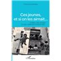 Ces jeunes, et si on les aimait...