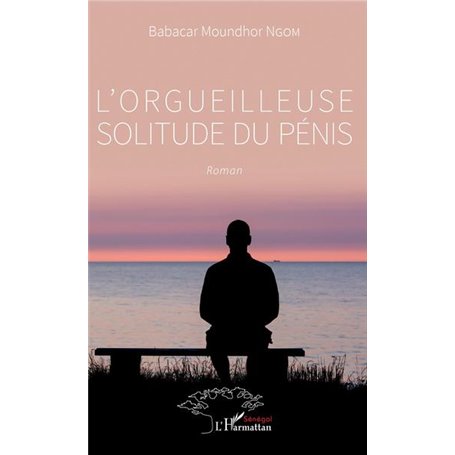 L'orgueilleuse solitude du pénis
