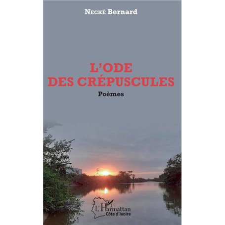 L'ode des crépuscules. Poèmes