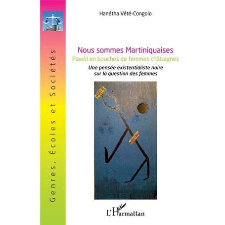 Nous sommes Martiniquaises.Pawòl en bouches de femmes châtaignes