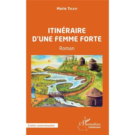 Itinéraire d'une femme forte. Roman