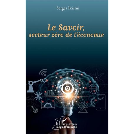 Le Savoir, secteur zéro de l'économie