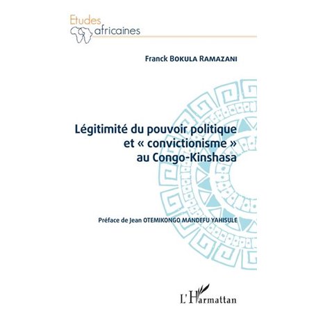 Légitimité du pouvoir politique et « convictionisme » au Congo Kinshasa