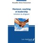 Mentorat, coaching et leadership. Initiation du dirigeant