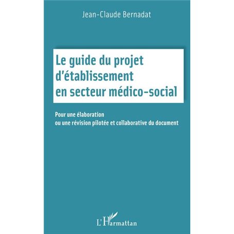 Le guide du projet d'établissement en secteur médico social