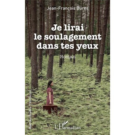 Je lirai le soulagement dans tes yeux