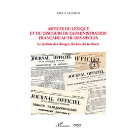 Aspects du lexique et du discours de l'administration française au fil des siècles Aspects du lexique et du discours de l'administration française au fil des siècles