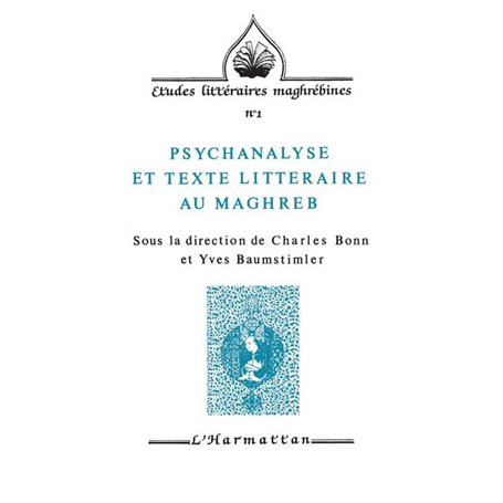 Psychanalyse et texte littéraire au Maghreb