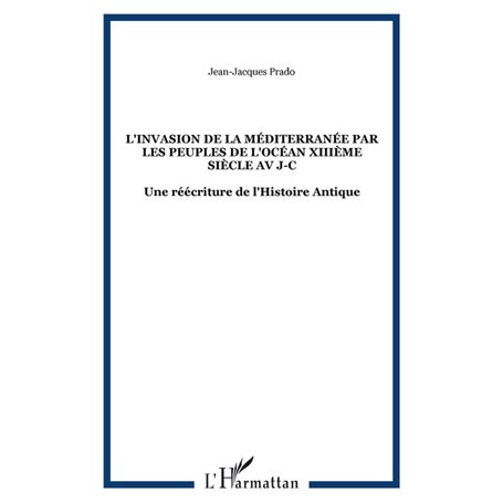 L'invasion de la Méditerranée par les peuples de l'océan XIIIème siècle av J-C