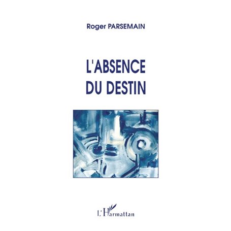 L'absence du destin
