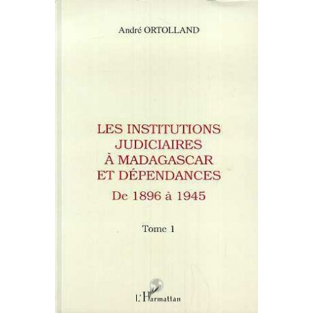 Les institutions judiciaires à Madagascar et dépendances