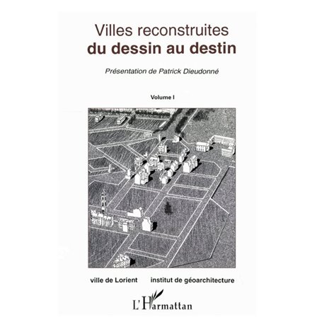 Villes reconstruites du dessin au destin