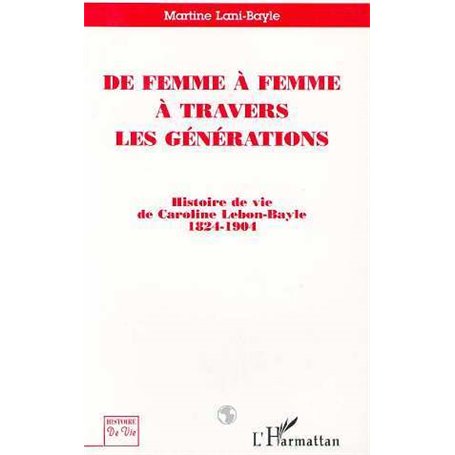De femme à femme à travers les générations