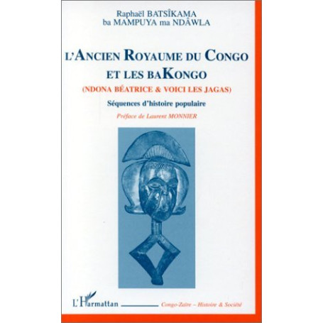 L'ANCIEN ROYAUME DU CONGO ET LES BAKONGO (NDONA BEATRICE ET VOICI LES JAGAS)