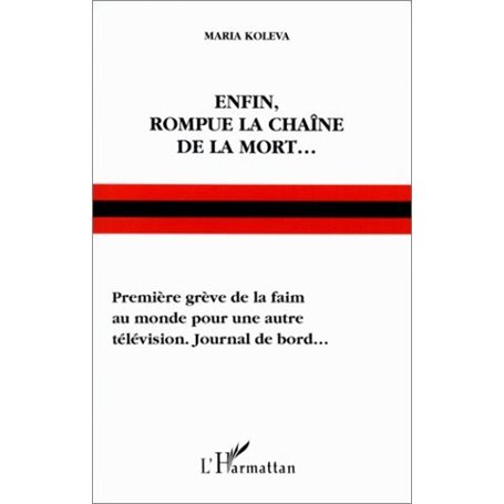 ENFIN, ROMPUE LA CHAÎNE DE LA MORT…
