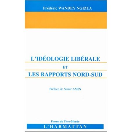L'IDEOLOGIE LIBERALE ET LES RAPPORTS NORD-SUD