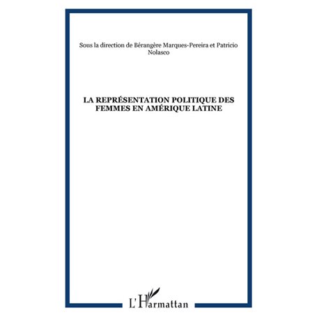 LA REPRÉSENTATION POLITIQUE DES FEMMES EN AMÉRIQUE LATINE
