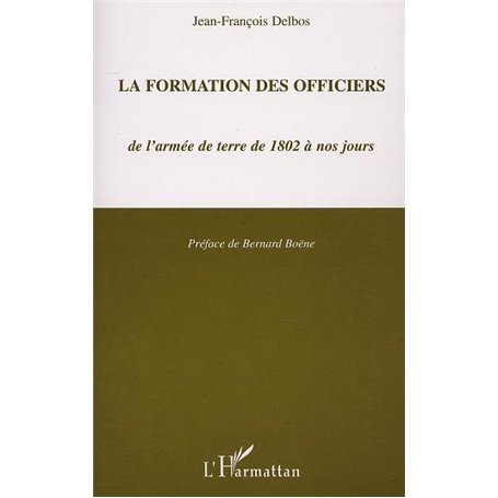 LA FORMATION DES OFFICIERS de l'armée de terre de 1802 à nos jours
