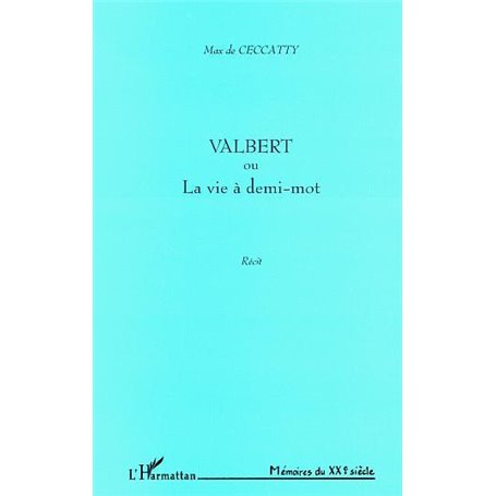 VALBERT OU LA VIE À DEMI-MOT