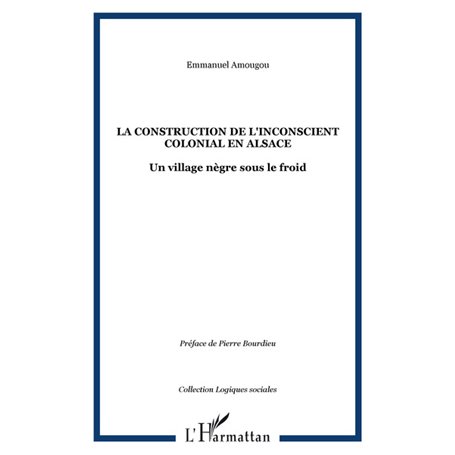 LA CONSTRUCTION DE L'INCONSCIENT COLONIAL EN ALSACE