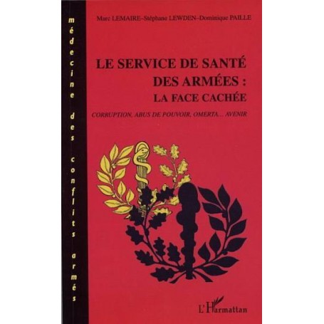 LE SERVICE DE SANTÉ DES ARMÉES : LA FACE CACHÉE