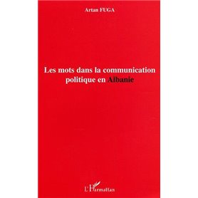 Les mots dans la communication politique en Albanie Les mots dans la communication politique en Albanie