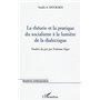 La théorie et la pratique du socialisme à la lumière de la dialectique