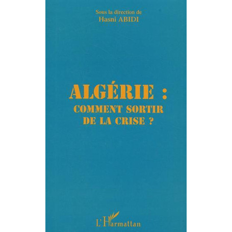 Algérie comment sortir de la crise