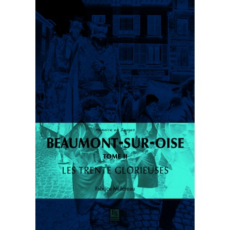 Beaumont-sur-Oise, les Trente Glorieuses