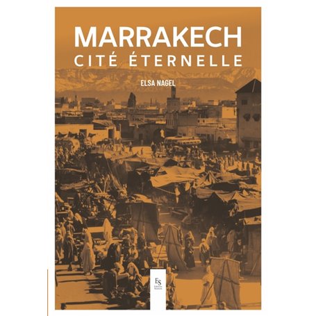 Marrakech - Cité éternelle